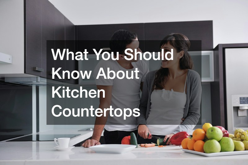What You Should Know About Kitchen Countertops